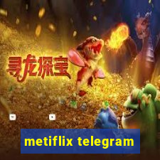 metiflix telegram